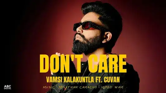 Don't Care Lyrics Translation (in English) — Vamsi Kalakuntla
