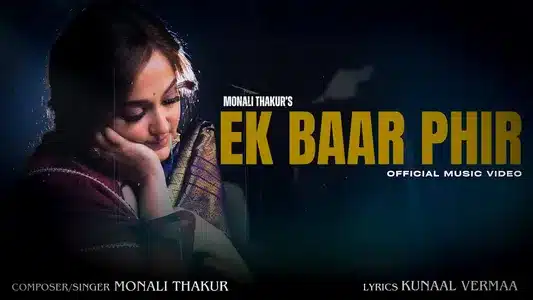 Ek Baar Phir Lyrics English (Translation) — Monali Thakur