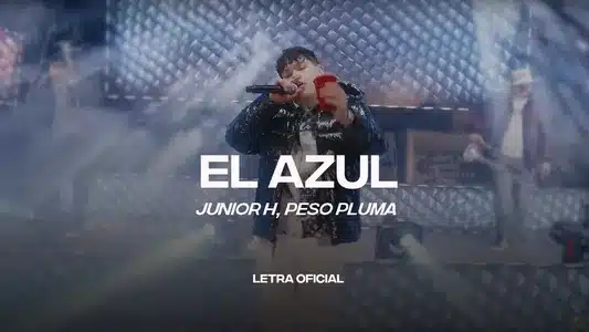 El Azul Lyrics {English Translation} — Junior H | Peso Pluma