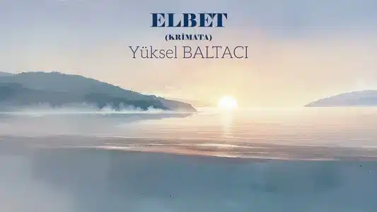 Elbet (Kri̇Mata) Lyrics {English Translation} — Yüksel Baltacı
