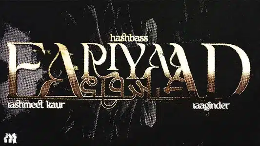 Fariyaad Lyrics English Meaning: House Of Hashbass, Vol. 1 | Hashbass | Rashmeet Kaur