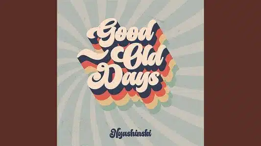 Fly Lyrics English Meaning - Good Old Days | Nyashinski