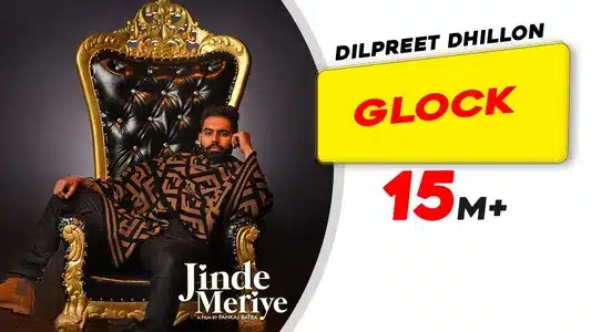 Glock Lyrics Translation – Jinde Meriye | Dilpreet Dhillon