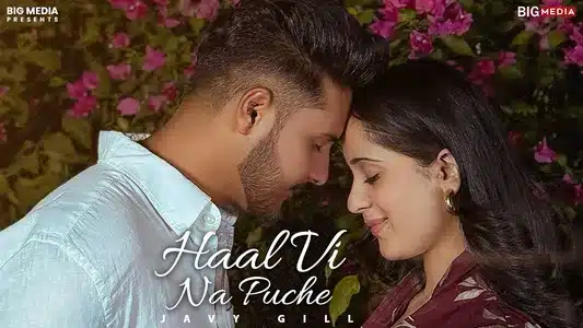 Haal Vi Na Puche Lyrics Meaning (in English) – Javvy Gill