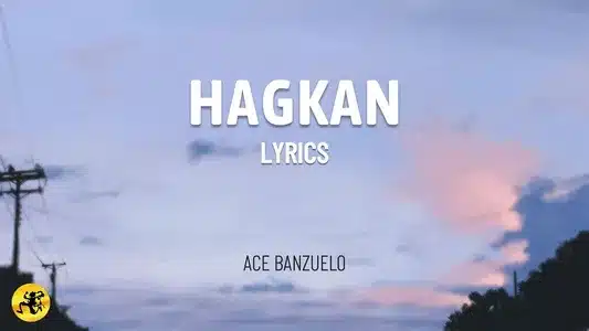Hagkan Lyrics [English Translation]: Ace Banzuelo