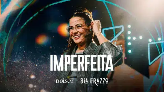 Imperfeita Lyrics Translation | No Tempo Certo | Bia Frazzo