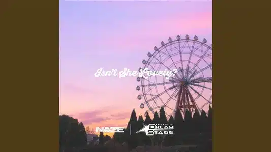 Isn’t She Lovely? – Naze On Dream Stage Lyrics [English Meaning] – Dream Stage