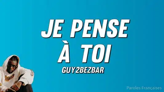 Je Pense À Toi Lyrics Meaning — Jeunesse Dorée | Guy2Bezbar