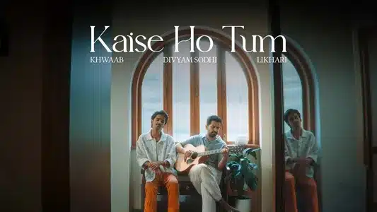 Kaise Ho Tum Lyrics {English Translation} - Divyam Sodhi | Khwaab