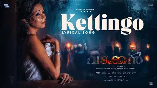 Kettingo Lyrics Translation — Vadakkan | Bhadra Rajin | Bijibal