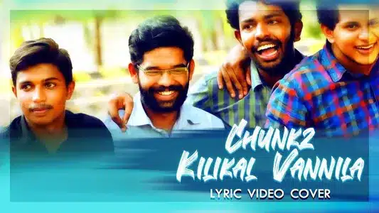 Kilikal Vannilla Lyrics Translation — Chunkzz | Jubair Muhammed