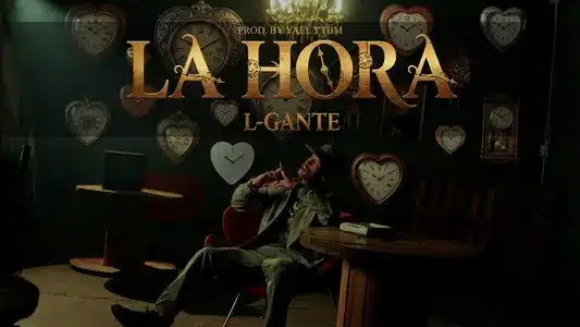 La Hora Lyrics Translated to English | L-Gante | Yael Ytbm