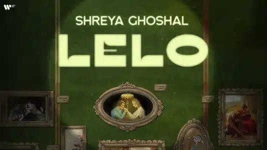 Lelo Lyrics English (Translation) – Shreya Ghoshal