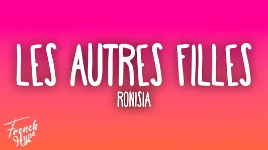 Les Autres Filles Lyrics Meaning: Omw | Ronisia