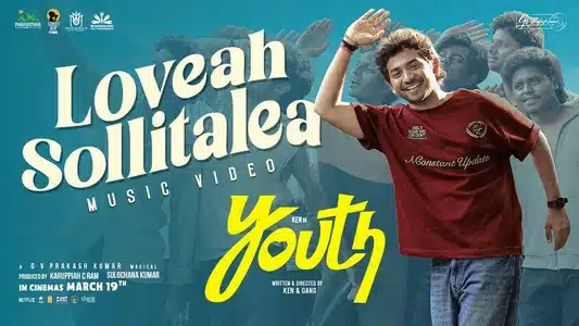 Loveah Sollitalea Lyrics Translation — Youth | G V Prakash Kumar | Ken