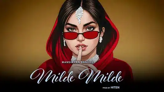 Milde Milde Lyrics Translated to English - Hiten | Mansimran Sandhu