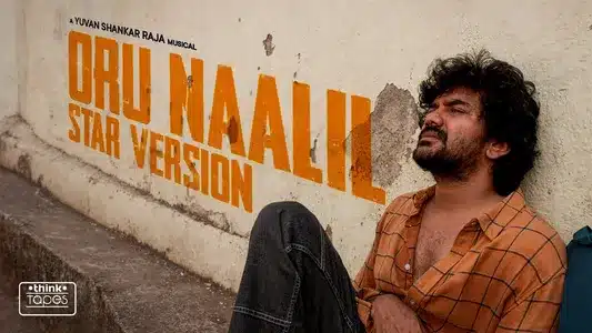 Oru Naalil – Star Version Lyrics {English Translation}: Yuvan Shankar Raja