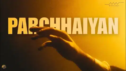 Parchhaiyan Lyrics English (Translation) - Janisht Joshi | Phosphenes