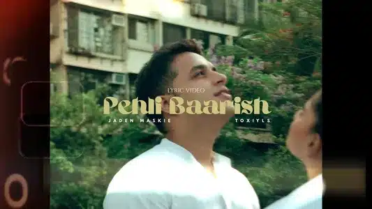 Pehli Baarish Lyrics {English Translation}: Jaden Maskie | Toxiyls