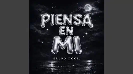 Piensa En Mi Lyrics {English Translation} | Grupo Docil