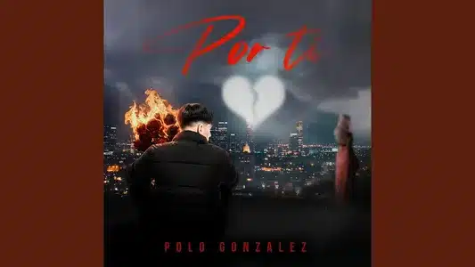 Por Ti Lyrics {English Meaning} - Polo González