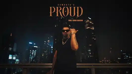 Proud Lyrics Meaning - Maaz | Karan Kanchan | Sambata