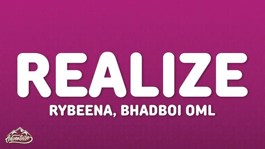 Realize Lyrics (English Meaning) | Bhadboi Oml | Rybeena