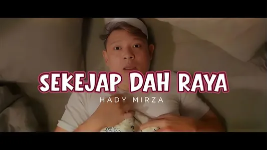 Sekejap Dah Raya Lyrics (English Meaning) — Hady Mirza