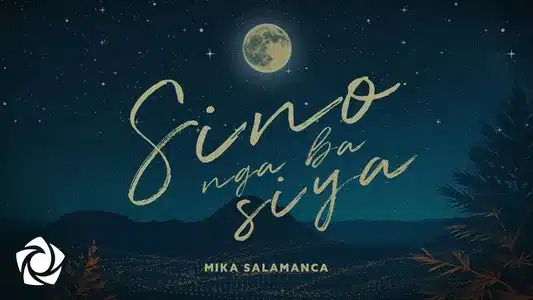 Sino Nga Ba Siya Lyrics With English Meaning | Mika Salamanca
