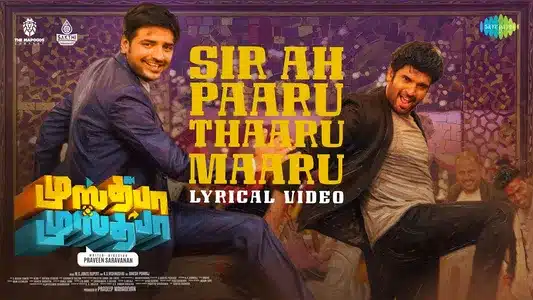 Sir Ah Paaru Thaaru Maaru Lyrics [English Meaning]: Anthony Daasan | Deepthi Suresh