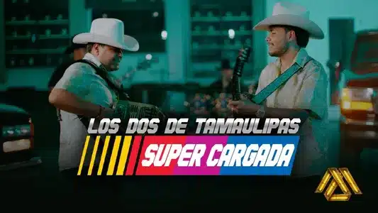 Supercargada Lyrics With English Translation | Los Dos De Tamaulipas