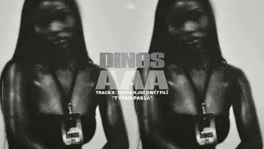 T'Étais Pas Là Lyrics Translation — Aaa | Dinos | Joé Dwèt Filé