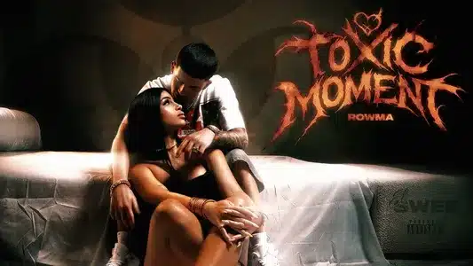 Toxic Moment Lyrics (with English Meaning) – Rowma