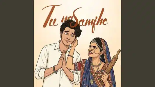 Tu Na Samjhe Lyrics English (Translation): Hellow Raja