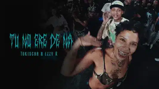 Tú No Ere De Na Lyrics {English Meaning}: Ezzy R | Tokischa