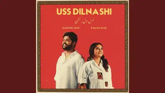 Uss Dilnashi Lyrics Translation — Dil Safar | Kanishk Seth | Kavita Seth
