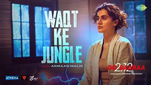 Waqt Ka Jungle Lyrics English Meaning – Dobaaraa | Armaan Malik