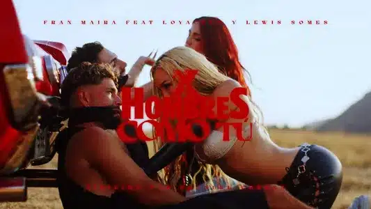 X Hombres Como Tú Lyrics {English Translation} – Fran Maira | Loyaltty
