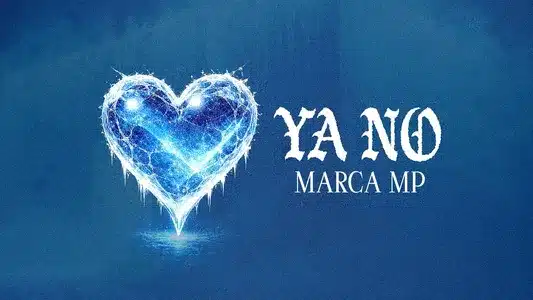 Ya No Lyrics [English Meaning] - Marca Mp