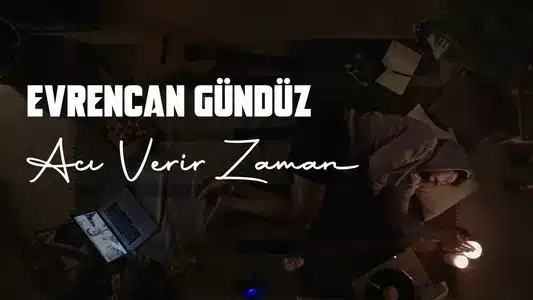 Acı Verir Zaman Lyrics With English Translation – Evrencan Gündüz