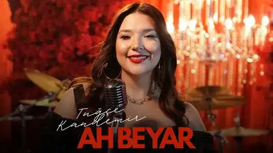 Ah Be Yar Lyrics with English Translation – Tuğçe Kandemir