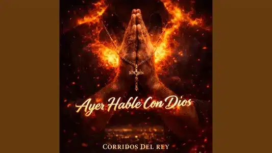 Ayer Hable Con Dios Lyrics (with English Meaning) - Corridos Del Rey