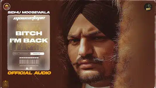 B***H I’m Back Lyrics English Meaning | Moosetape | Sidhu Moose Wala