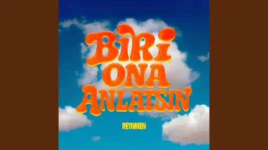 Biri Ona Anlatsın Lyrics [English Translation] – Reynmen