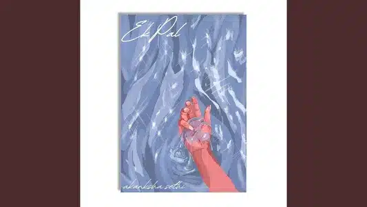 Ek Pal Lyrics With English Translation | Akanksha Sethi