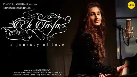 Ek Tarfa Lyrics Translation (in English): Dhvani Bhanushali