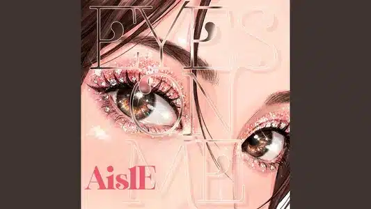 Eyes On Me Lyrics Translation (in English) – Aisle