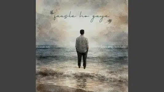 Faasle Ho Gaye Lyrics (with English Meaning) – Manas Roy