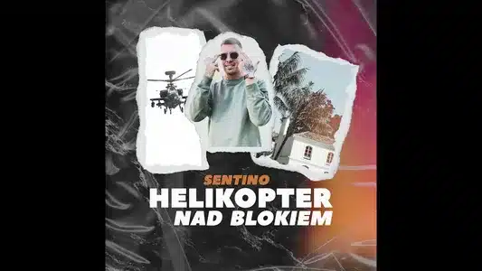 Helikopter Nad Blokiem Lyrics [English Translation] | Sentino