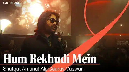 Hum Bekhudi Mein Lyrics Translated to English: Shafqat Amanat Ali
